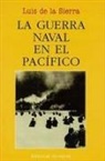 Luis De La Sierra - La guerra naval en el Pacífico
