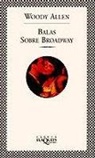 Woody Allen - Balas sobre Broadway
