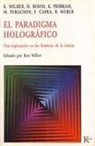 Ken Wilber - El paradigma holográfico : una exploración en las fronteras de la ciencia