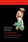 Francesco Varanini - Viaje literario por América Latina