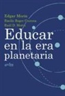 Edgar Morin, Emilio Roger Ciurana - Educar en la era planetaria