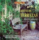 Hazel Evans - Diseño de terrazas : construcción, plantación, equipamiento, mantenimiento, cuidados generales
