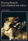 Henning Mankell - Los perros de Riga