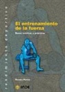 Renato Manno - El entrenamiento de la fuerza : Bases teóricas y prácticas