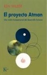 Ken Wilber - El proyecto Atman : una visión transpersonal del desarrollo humano