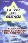 Annie Besant, C. W. Leadbeater - Pláticas sobre el sendero del ocultismo II : la voz del silencio