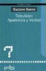 Gustavo Bueno - Televisión, apariencia y verdad
