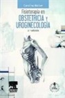 Carolyn Walker, Carolina Walker Chao, Ricardo Fernández Sánchez - Fisioterapia en obstetricia y uroginecología