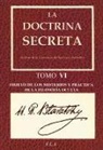 H. P. Blavatsky - La doctrina secreta VI : obejto de los misterios y práctica de la filosofía oculta
