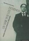Maximiliano Fuentes Codera - Un viaje por los extremos : Eugenio d'Ors en la crisis del liberalismo