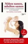 Xavi Cañellas, Jesús Sanchis Chordá - Niños sanos, adultos sanos : la salud empieza a programarse en el embarazo