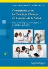 Tomás Gallego Izquierdo, Noa Lola Martiáñez Ramírez - Competencias en las prácticas clínicas en ciencias de la salud : guía de estrategias y recursos para su desarrollo y evaluación
