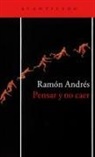 Ramón Andrés González-Cobo - Pensar y no caer