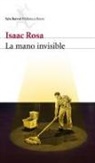Isaac Rosa - La mano invisible