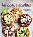 Natasha Corrett, Vicki Edgson - La cocina alcalina : comida auténtica : más de 100 recetas saludables