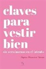 Begoña Peñamaría Marcos - Claves para vestir bien : sin arruinarnos en el intento