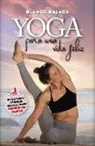 Blanca Balaga Zardoya - Yoga para una vida feliz : de la creadora de "Diario de una yogui 2.0"