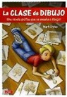 Mark Crilley - La clase de dibujo : una novela gráfica que te enseña a dibujar