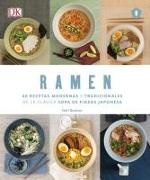 Nell Benton - Ramen : 40 recetas modernas y tradicionales de la clásica sopa de fideos japonesa