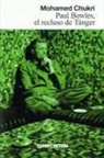 Mohamed Choukri, Muhammad Sukri - Paul Bowles : el recluso de Tánger