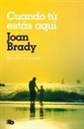 Joan Brady - Cuando tú estás aquí