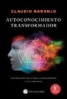 Claudio Naranjo - Autoconocimiento transformador : los eneatipos en la vida, la psicoterapia y la literatura
