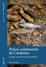 Enric Aparicio Manau - Peixos continentals de Catalunya : ecologia, conservació i guia d'identificació