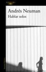 Andrés Neuman - Hablar solos