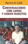 Ramiro Calle - Conversaciones con lamas y sabios budistas : el encuentro de un gran meditador occidental con los principales maestros budistas de Asia