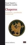 Óscar Guasch, Eduardo Lizardo González - Chaperos : precariado y prostitución homosexual