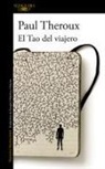 Paul Theroux - El tao del viajero