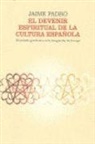Jaime Padró - El devenir espiritual de la cultura española : el método goetheano en la integración de Europa