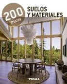 Equipo Tikal - 200 trucos : suelos y materiales