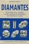 Antoinette Matlins - Diamantes : cómo seleccionar, comprar, cuidar y disfrutar los diamantes con seguridad y criterio