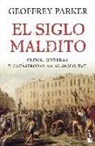 Jesús Cuéllar Menezo, Geoffrey Parker - El siglo maldito : clima, guerras y catástrofes en el siglo XVII