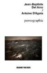 Jean-Baptiste Del Amo, Lydia Vázquez - Pornographia