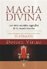 Doreen Virtue - Magia divina : los siete secretos sagrados de la manifestación : nueva interpretación del clásico hermético "El Kybalión"