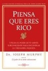 Joseph Murphy - Piensa que eres rico : utiliza el poder de tu mente subconsciente para encontrar la verdadera riqueza