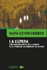 María Getino Canseco, Rocío Lorente García - La espera : construcción social de la muerte en el mundo de los cuidados paliativos