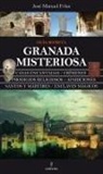 José Manuel Frías Ciruela - Granada misteriosa : guía secreta