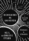 Richard Gott, Michael A. Strauss, Neil deGrasse Tyson - ¡Bienvenidos al universo!