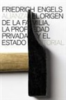 Friedrich Engels - El origen de la familia, la propiedad privada y el estado