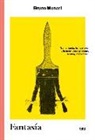 Bruno Munari - Fantasía : invención, creatividad e imaginación en las comunicaciones visuales