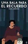 Maite Carranza - Una bala para el recuerdo