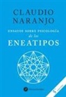 Claudio Naranjo - Ensayos sobre psicología de los eneatipos