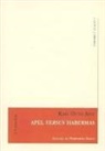 Karl-Otto Apel - Apel versus Habermas