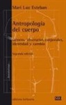 Mariluz Esteban Galarza - Antropología del cuerpo : género, itinerarios corporales, identidad y cambio