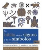 Madonna Gauding - La biblia de los signos y de los símbolos : guía esencial sobre el mundo de los símbolos