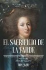 Jean de Viguerie - El sacrificio de la tarde : vida y muerte de Madame Élisabeth, hermana de Luis XVI