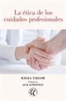 Jack Kornfield, Kylea Taylor - La ética de los cuidados profesionales